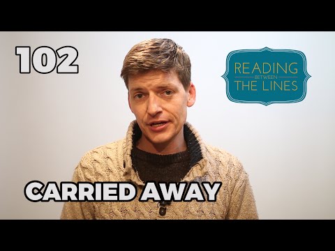 Reading Between the Lines 102 - Carried Away