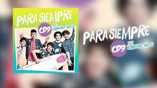 CD9 - Para Siempre (All The Way) ft. Abraham Mateo (Remix) (Audio Oficial)