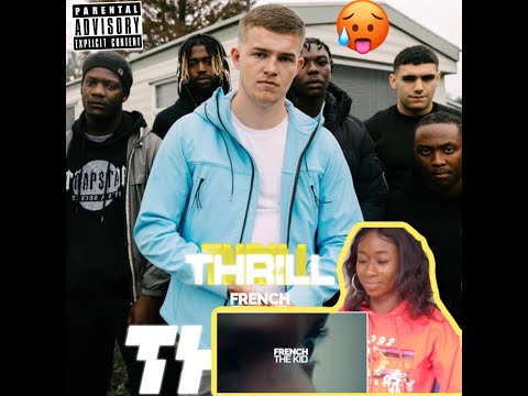 🔥  French The Kid - Thrill REACTION 🔥