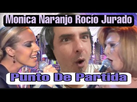Monica Naranjo - Rocío Jurado - Punto de Partida.