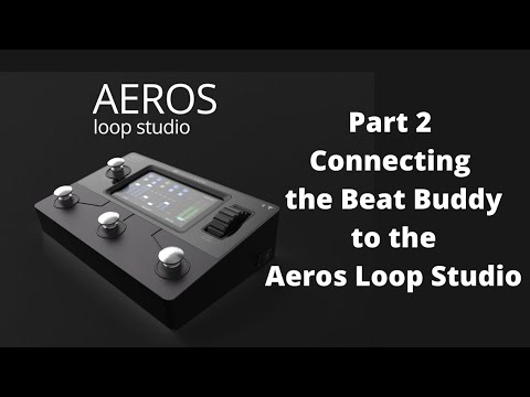 Aeros Loop Studio | Part 2: Connecting the Beat Buddy | Singular Sound