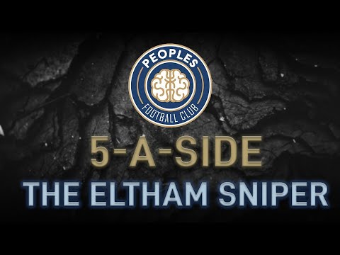 THE PEOPLES 5'S VS TURBOS FC – THE ELTHAM SNIPER ‼️