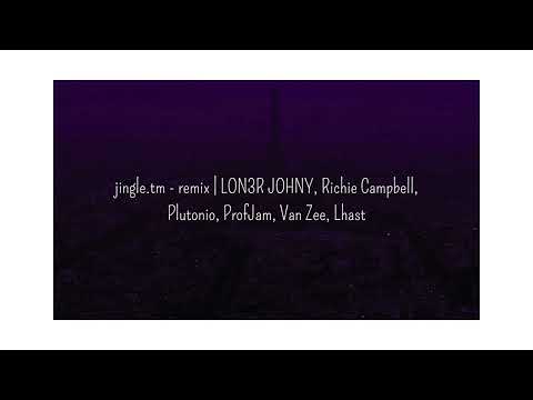 jingle.tm - remix | LON3R JOHNY, Richie Campbell, Plutonio, ProfJam, Van Zee, Lhast (sped up)