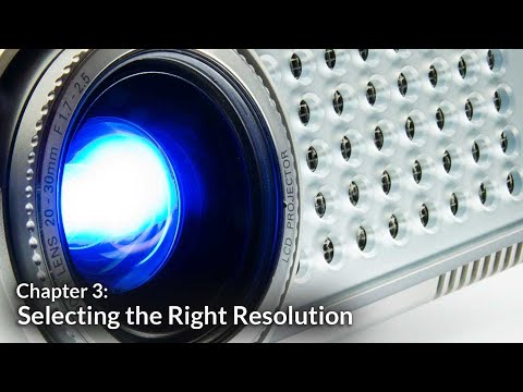 Selecting the Right Resolution Projection Basics Chapter 3