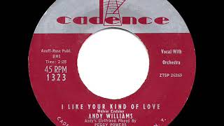 1957 HITS ARCHIVE: I Like Your Kind Of Love - Andy Williams &amp; Peggy Powers
