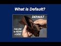 What is Default?