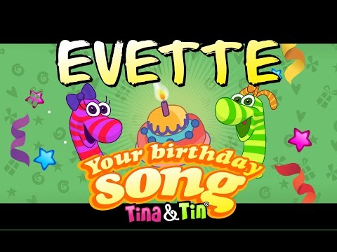 Tina&Tin Happy Birthday EVETTE (Personalized Songs For Kids) #PersonalizedSongs