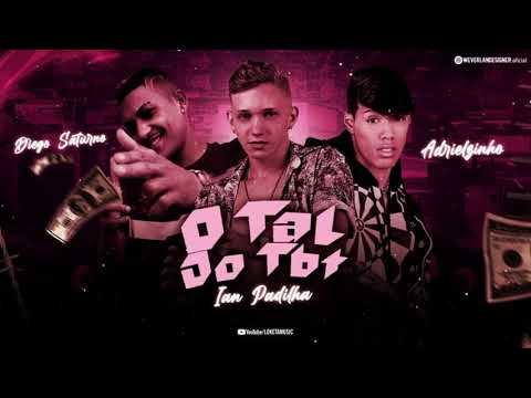 🔵 ADRIELZINHO, IAN PADILHA, DIEGO SATURNO E MC MAYA   O TAL DO TBT   REMIX BREGA FUNK