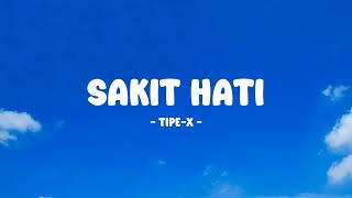 Download lagu Tipe-X - Sakit Hati - Lirik Nostalgia mp3 Download lagu Tipe-X - Sakit Hati - Lirik Nostalgia mp3