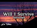 Introvoys - Will I Survive lyrics