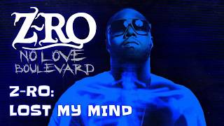 Z-RO LOST MY MIND