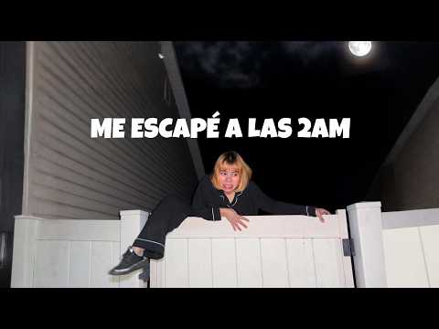 Me escapé a las 2AM