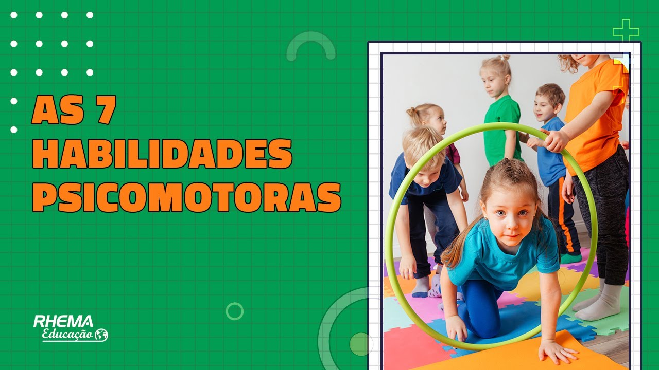 7 HABILIDADES PSICOMOTORAS ESSENCIAIS NA EDUCAÇÃO INFANTIL