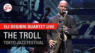 Eli Degibri Quartet - The Troll, Live at the Tokyo Jazz Festival