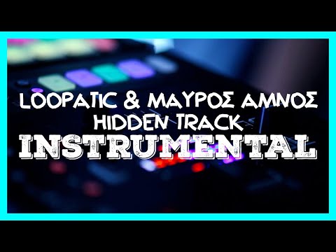 [175] Loopatic x Μαύρος Αμνός - Hidden Track [Instrumental] ᴴᴰ