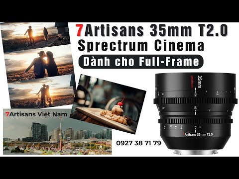 7Artisans 35mm T2.0 – Cine Lens Spectrum cho FullFrame