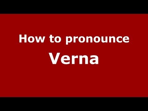 How to pronounce Verna