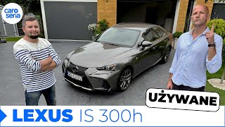 Używany Lexus IS 300h, czyli głos rozsądku w Twoim domu. (TEST PL/ENG 4K) | CaroSeria