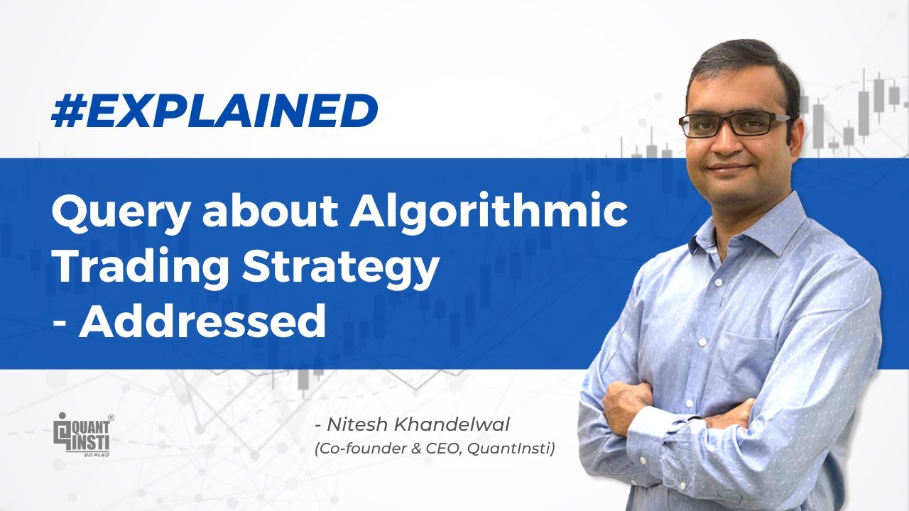Algorithmic trading strategy query addressed at #AlgoTradingAMA