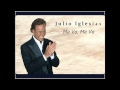 Julio Iglesias -  Me Va, Me Va