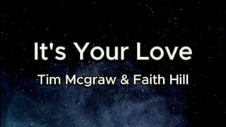 It&#39;s Your Love lyrics / Tim McGraw &amp; Faith Hill