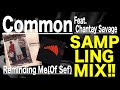 【Hip Hop R&B Sampling MIX】Common / Reminding Me Of Sef Featuring Chantay Savage