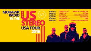 Mohawk Radio - In the US Stereo Tour