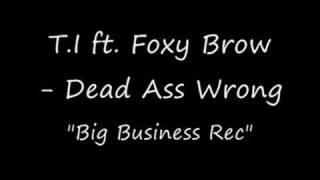 T.i ft. Foxy Brown - Dead Ass Wrong