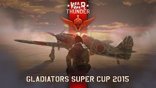 War Thunder - Gladiators Super Cup 2015
