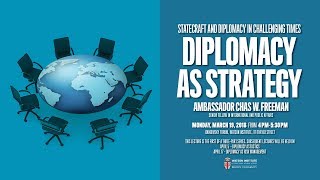 Chas Freeman ─ Diplomacy as Strategy