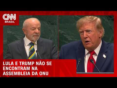 Saiba por que Lula e Trump não se encontraram na Assembleia da ONU | BASTIDORES CNN