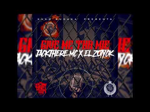 Jackjhere mc x El Zotyck " Give me tha mic"