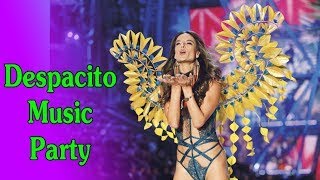Victoria'a Secreets 2017 Despacito Party Music Despacito 1 Hour Luis Fonsi