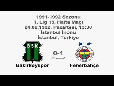 Bakırköyspor 0-1 Fenerbahçe [HD] 24.02.1992 - 1991-1992 1st League 18 + Supporter's Record (Ver. 1)