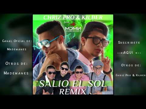 Salio el sol - Chriz Pro y Kilber Ft. Mademanes