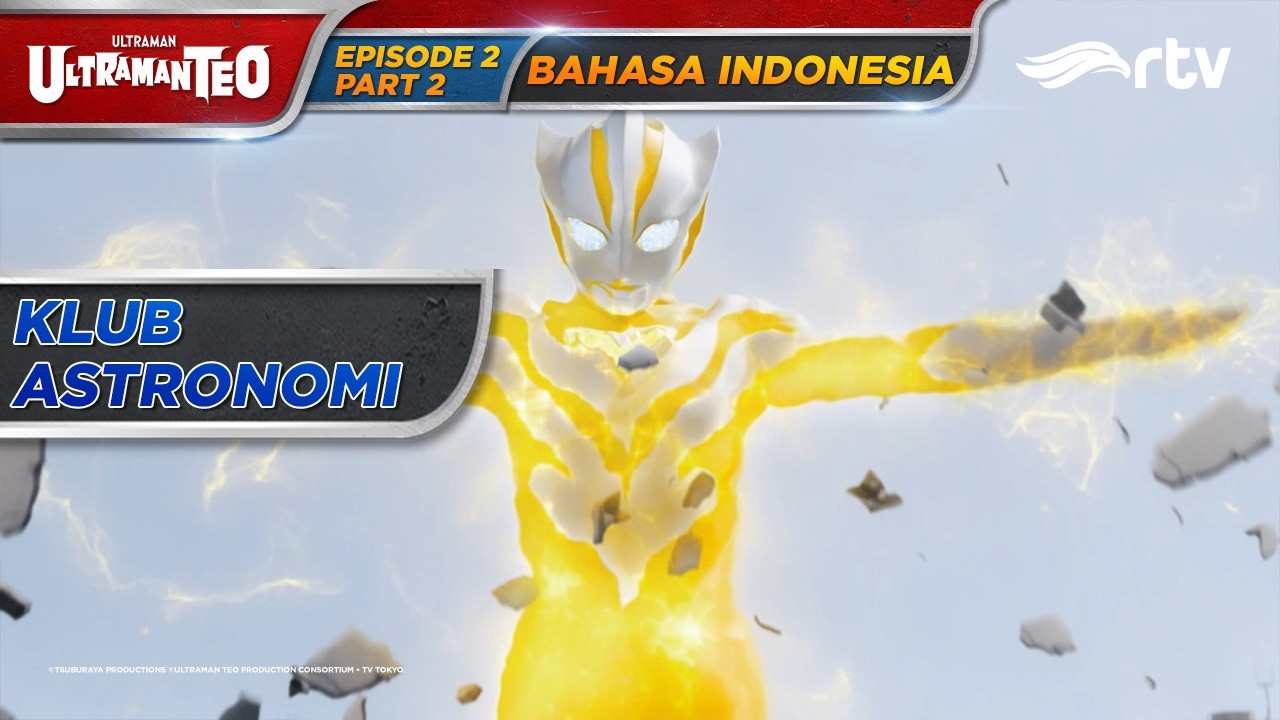 ULTRAMAN TEO RTV | KLUB ASTRONOMI | EPISODE 02 PART 2