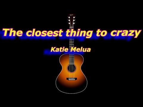 The Closest Thing To Crazy - Katie Melua