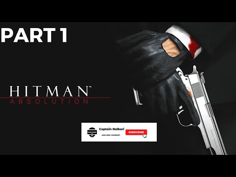 HITMAN ABSOLUTION FULL Game Walkthrough Part 1- (No Commentary) @captainnalbari