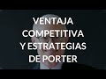 Estrategias competitivas de Michael Porter: ventajas, fuentes y críticas