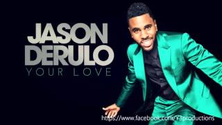 Jason Derulo - Your Love (New Song 2016)