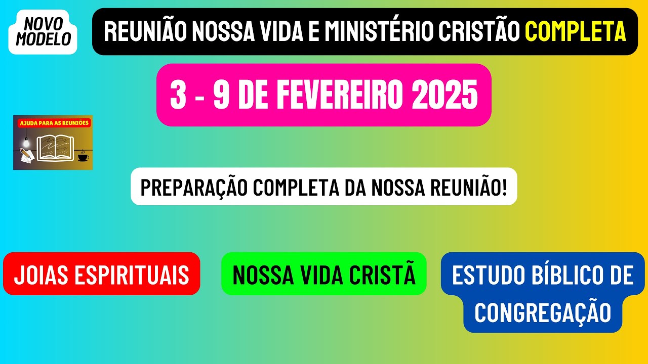 Reunião Vida e Ministério Cristão, Semana 3-9 de fevereiro 2025.