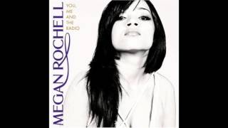 Megan Rochell - Let Go - You, Me, And The Radio