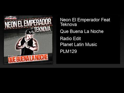Neon El Emperador feat. Teknova - Que Buena La Noche (Radio Edit)