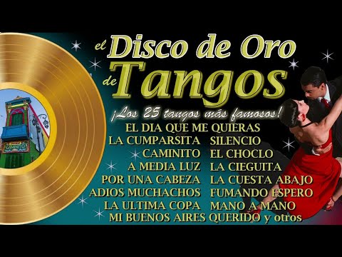 El Disco de Oro de los Tangos - Los 25 Tangos Más Famosos (Tangos Instrumentales y Cantados)