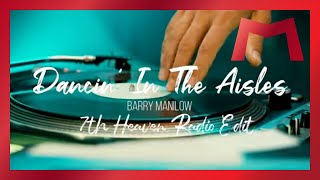 Barry Manilow - Dancin&#39; In The Aisles (7th Heaven Radio Edit - Official Lyric Video)