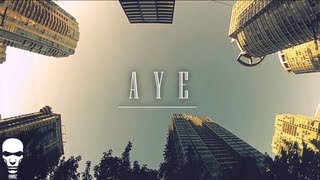 A.Y.E - AYE (Can I) Official Video [Prod. By A.Y.E]