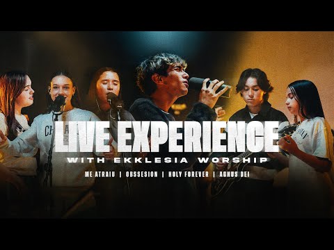 Live Experience with EKKLESIA WORSHIP | Me Atraiu, Obssesion, Holy Forever, Agnus Dei
