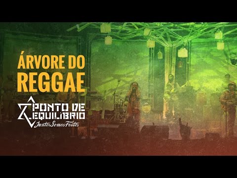 Ponto de Equilíbrio - Árvore do Reggae (DVD Juntos Somos Fortes)