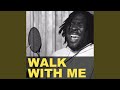 Walk With Me
