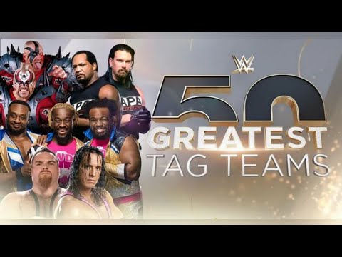 WWE 50 Greatest Tag Teams | WWE 50 Greatest Tag Teams Of All Time